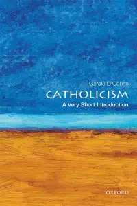 Catholicism - A Very Short Introduction - Gerald O'Collins